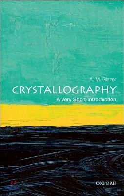 Crystallography: A Very Short Introduction