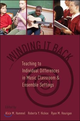 Winding It Back: Teaching to Individual Differences in Music Classroom and Ensemble Settings