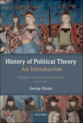 History of Political Theory, an Introduction, Volume I: Ancient and Medieval