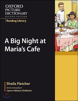 Oxford Picture Dictionary Reading Library: A Big Night at Maria&#39;s Caf&#233;