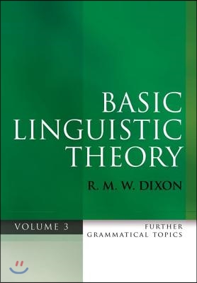 Basic Linguistic Theory, Volume 3: Further Grammatical Topics