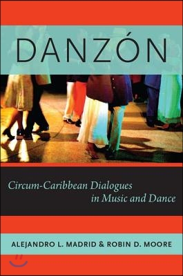 Danz&#243;n: Circum-Caribbean Dialogues in Music and Dance