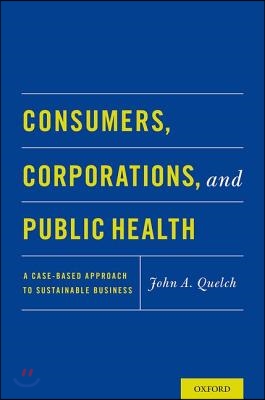 Consumers, Corporations, and Public Health: A Case-Based Approach to Sustainable Business