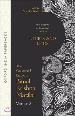 The Collected Essays of Bimal Krishna Matilal