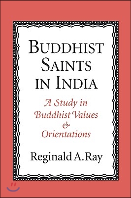 Buddhist Saints in India: A Study in Buddhist Values and Orientations (Paperback, Revised)