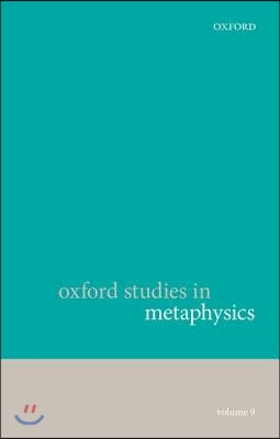 The Oxford Studies in Metaphysics, Volume 9
