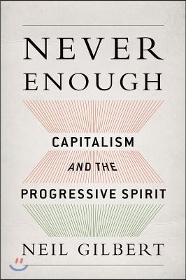 Never Enough: Capitalism and the Progressive Spirit