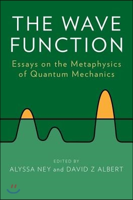 The Wave Function: Essays on the Metaphysics of Quantum Mechanics