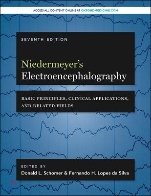 Niedermeyer&#39;s Electroencephalography: Basic Principles, Clinical Applications, and Related Fields