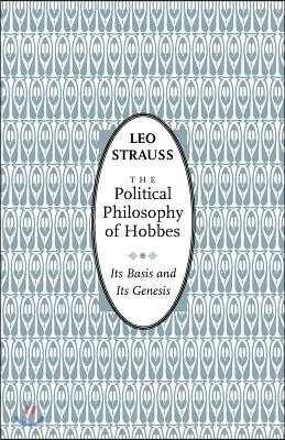 The Political Philosophy of Hobbes: Its Basis and Its Genesis