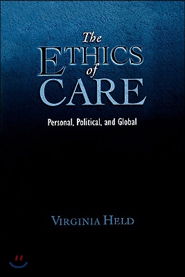 The Ethics of Care: Personal, Political, and Global