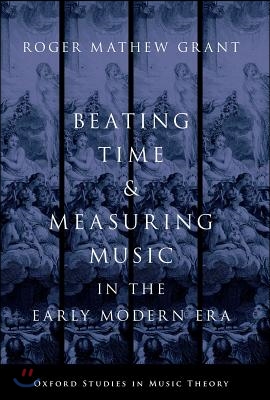 Beating Time &amp; Measuring Music in the Early Modern Era