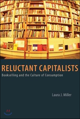 Reluctant Capitalists: Bookselling and the Culture of Consumption