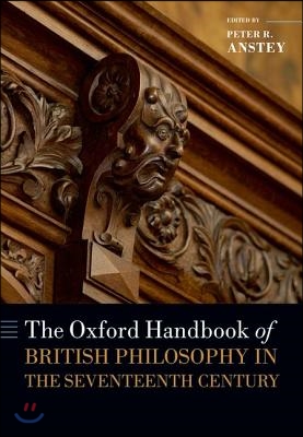 The Oxford Handbook of British Philosophy in the Seventeenth Century