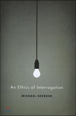 An Ethics of Interrogation