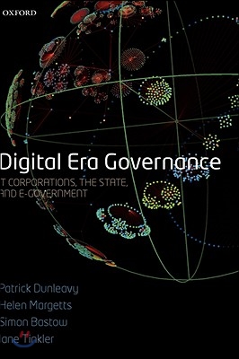 Digital Era Governance: IT Corporations, the State, and E-Government