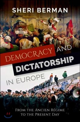 Democracy and Dictatorship in Europe: From the Ancien R&#233;gime to the Present Day