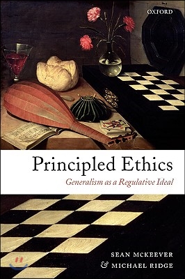 Principled Ethics: Generalism as a Regulative Ideal