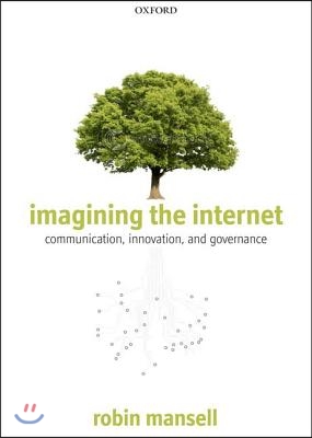 Imagining the Internet: Communication, Innovation, and Governance