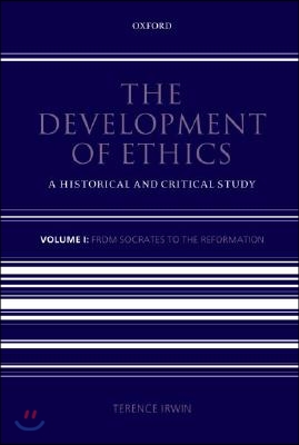 Development of Ethics: A Historical and Critical Study: Volume 1: From Socrates to the Reformation