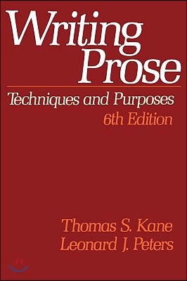 Writing Prose: Techniques and Purposes, 6th Edition (Paperback, 6)