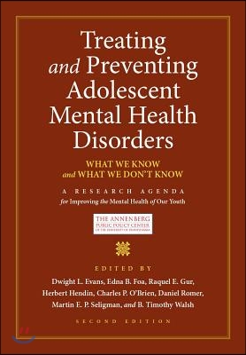 Treating and Preventing Adolescent Mental Health Disorders: What We Know and What We Don&#39;t Know