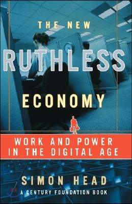 The New Ruthless Economy: Work and Power in the Digital Age