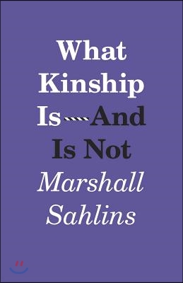 What Kinship Is-And Is Not