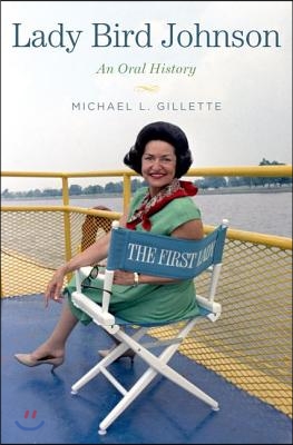 Lady Bird Johnson: An Oral History