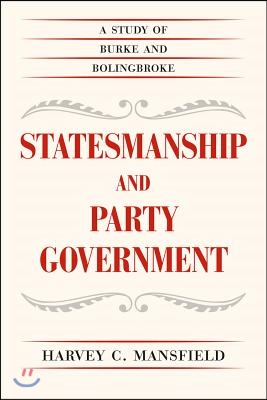 Statesmanship and Party Government: A Study of Burke and Bolingbroke