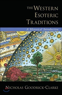 The Western Esoteric Traditions: A Historical Introduction