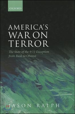 America&#39;s War on Terror: The State of the 9/11 Exception from Bush to Obama