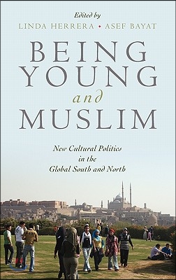 Being Young and Muslim: New Cultural Politics in the Global South and North