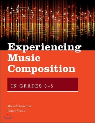 Experiencing Music Composition in Grades 3-5