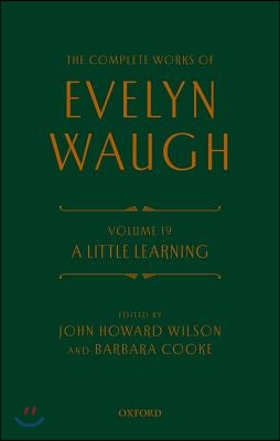 The Complete Works of Evelyn Waugh: A Little Learning: Volume 19