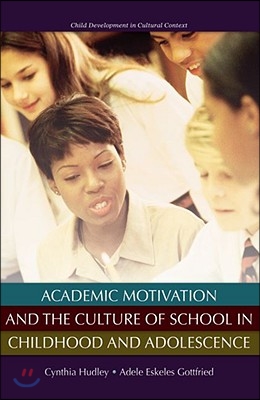 Academic Motivation and the Culture of School in Childhood and Adolescence