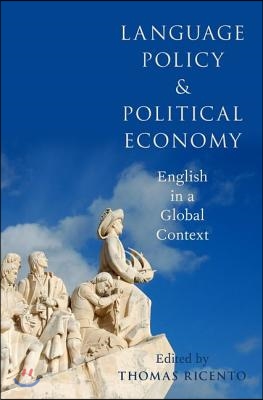 Language Policy and Political Economy: English in a Global Context (Hardcover)