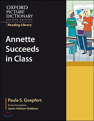 Oxford Picture Dictionary Reading Library: Annette Succeeds in Class