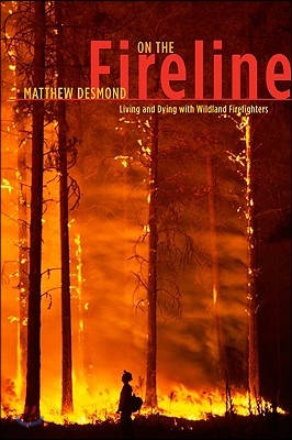 On the Fireline: Living and Dying with Wildland Firefighters