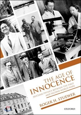 The Age of Innocence: Nuclear Physics Between the First and Second World Wars