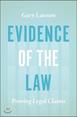 Evidence of the Law: Proving Legal Claims