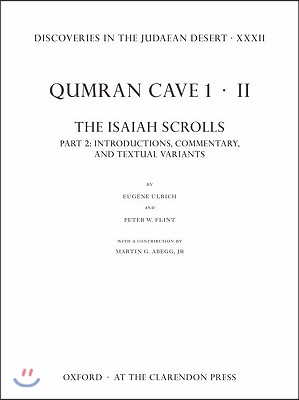 Discoveries in the Judaean Desert XXXII: Qumran Cave 1: II. the Isaiah Scrolls: Part 2: Introductions, Commentary, and Textual Variants