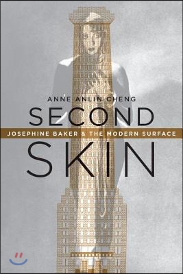 Second Skin: Josephine Baker &amp; the Modern Surface