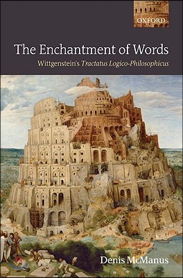 The Enchantment of Words: Wittgenstein&#39;s Tractatus Logico-Philosophicus