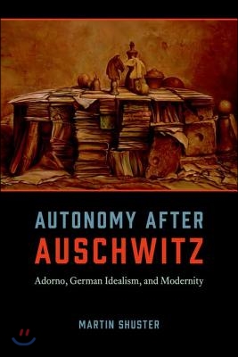 Autonomy After Auschwitz