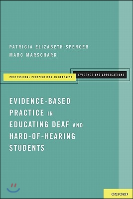 Evidence-Based Practice in Educating Deaf and Hard-Of-Hearing Students