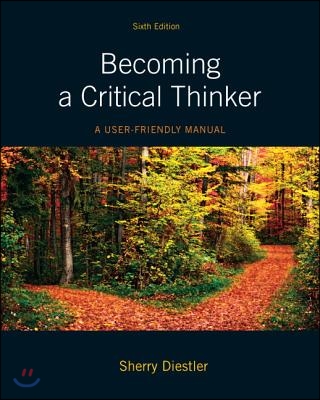 Becoming a Critical Thinker: A User Friendly Manual