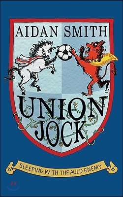 Union Jock: Sleeping with the Auld Enemy