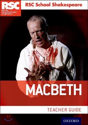 Rsc School Shakespeare Macbeth: Teacher Guide