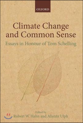 Climate Change and Common Sense: Essays in Honour of Tom Schelling